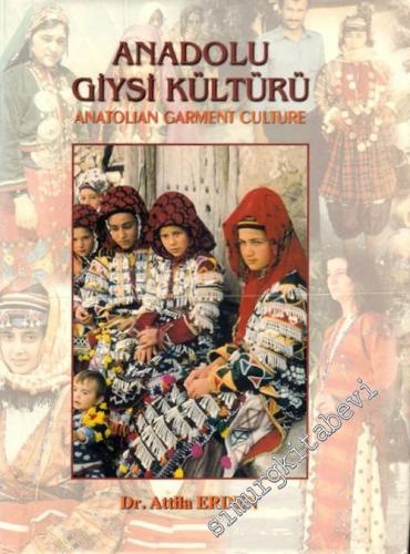Anadolu Giysi Kültürü = Anatolian Garment Culture