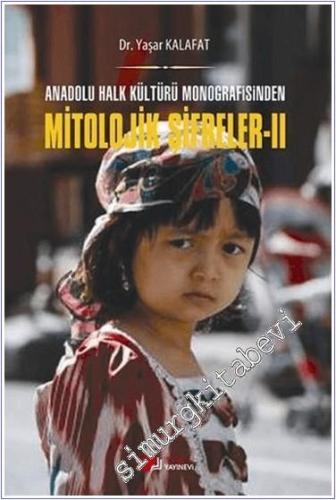 Anadolu Halk Kültürü Monografisinden Mitolojik Şifreler 2 -        2024