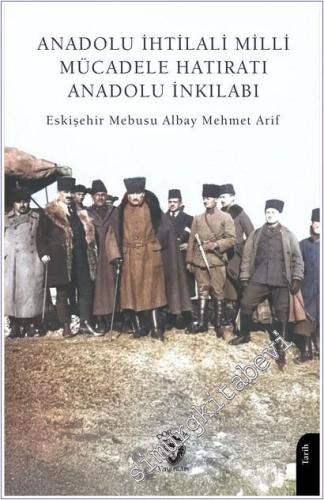 Anadolu İhtilali Milli Mücadele Hatıratı Anadolu İnkılabı - 2025