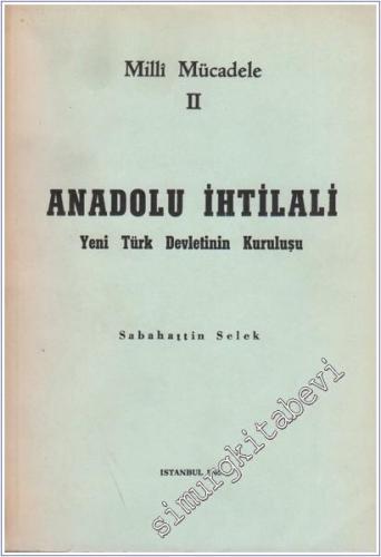 Anadolu İhtilali : Yeni Türk Devletinin Kuruluşu 2