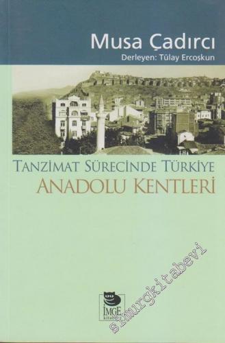 Anadolu Kentleri: Tanzimat Sürecinde Türkiye