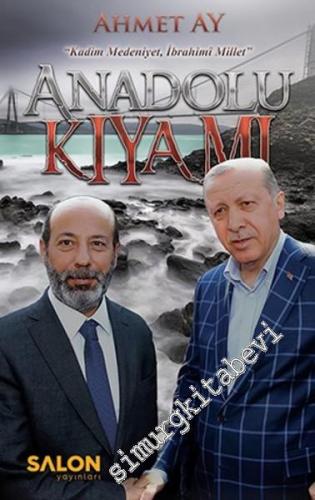 Anadolu Kıyamı: Kadim Medeniyet, İbrahimi Millet -