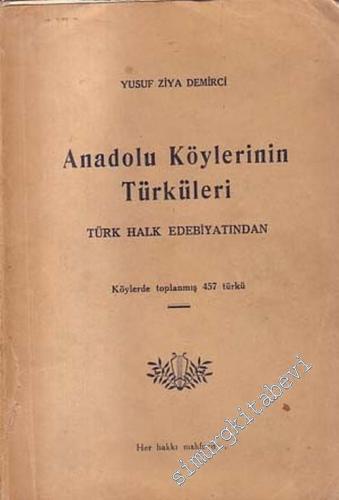 Anadolu Köylerinin Türküleri: Türk Halk Edebiyatından  -        1938