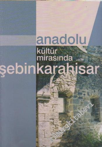Anadolu Kültür Mirasında Şebinkarahisar
