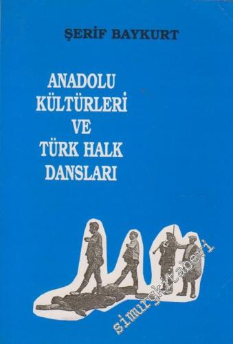 Anadolu Kültürleri ve Türk Halk Dansları