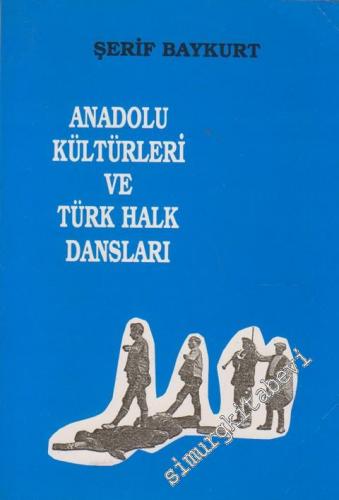 Anadolu Kültürleri ve Türk Halk Dansları -