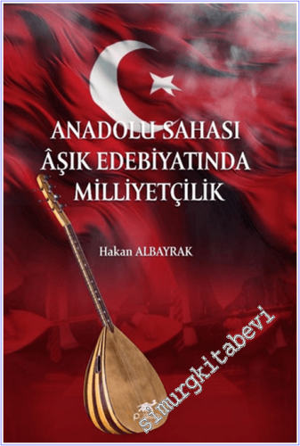Anadolu Sahası Aşık Edebiyatında Milliyetçilik - 2026