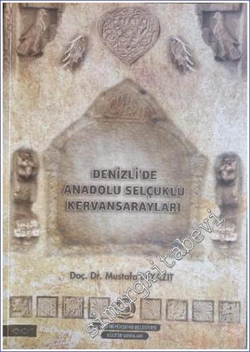 Denizli'de Anadolu Selçuklu Kervansarayları  -        2017