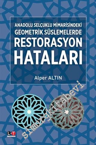 Anadolu Selçuklu Mimarisindeki Geometrik Süslemelerde Restorasyon Hata