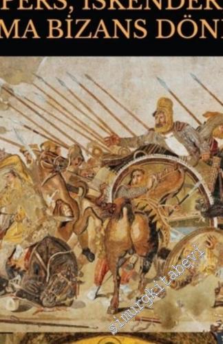 Anadolu Tarihi M.Ö. 5. - M.S. 15. Yüzyıl : PersİskenderRoma Bizans Dön