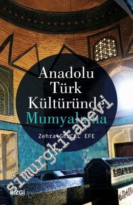 Anadolu Türk Kültüründe Mumyalama -