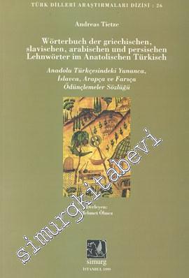 Anadolu Türkçesindeki Yunanca İslavca Arapça ve Farsça Ödünçlemeler Sözlüğü -