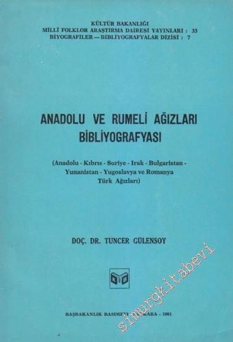 Anadolu ve Rumeli Ağızları Bibliyografyası ( Anadolu - Kıbrıs - Suriye - Irak - Bulgaristan - Yunanistan - Yugoslavya ve Romanya Türk Ağızları ) -        1981