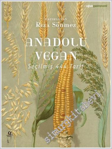 Anadolu Vegan: Seçilmiş 444 Tarif - 2025