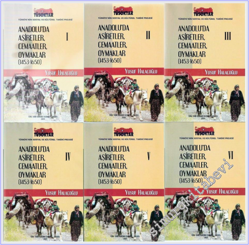Anadolu'da Aşiretler Cemaatler Oymaklar (1453 - 1650) 6 Cilt TAKIM -