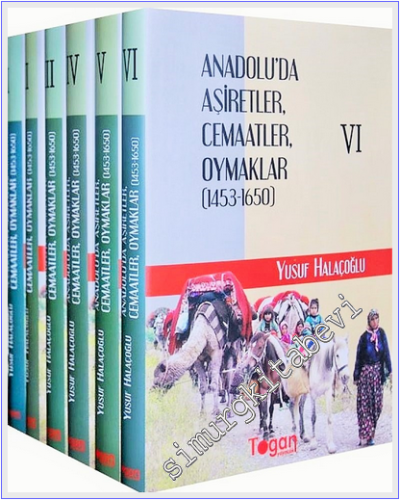 Anadolu'da Aşiretler Cemaatler Oymaklar (1453 - 1650) 6 Cilt TAKIM -