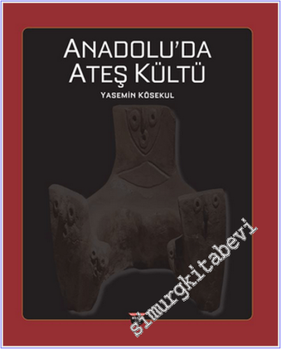Anadolu'da Ateş Kültü -