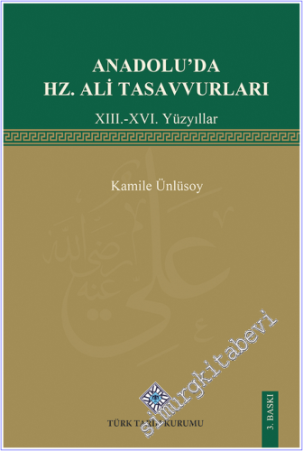Anadolu'da Hz. Ali Tasavvurları - XIII. - XVI. Yüzyıllar