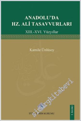 Anadolu'da Hz. Ali Tasavvurları - XIII. - XVI. Yüzyıllar - 978975163157       2025