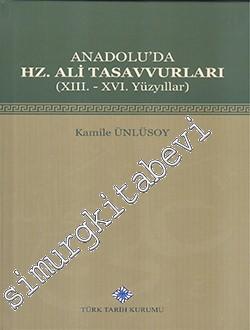 Anadolu'da Hz. Ali Tasavvurları - XIII. - XVI. Yüzyıllar