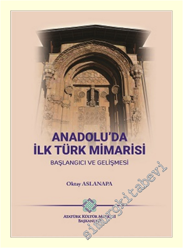 Anadolu'da İlk Türk Mimarisi: Başlangışı ve Gelişmesi