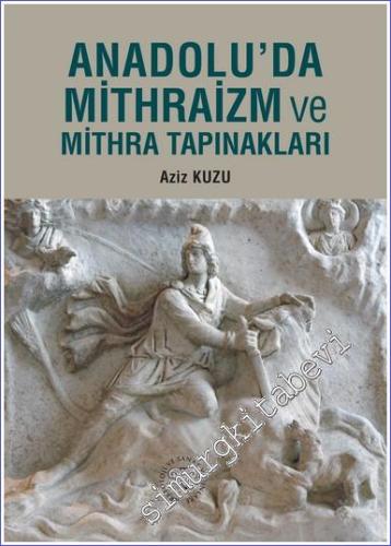 Anadolu'da Mithraizm ve Mitra Tapınakları -        2023