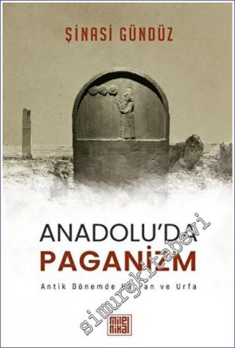 Anadolu'da Paganizm - Antik Dönemde Harran ve Urfa -        2023