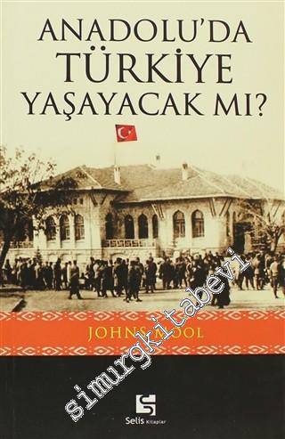 Anadolu'da Türkiye Yaşayacak mı? -