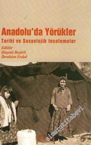 Anadolu'da Yörükler: Tarihi ve Sosyolojik İncelemeler -        2007