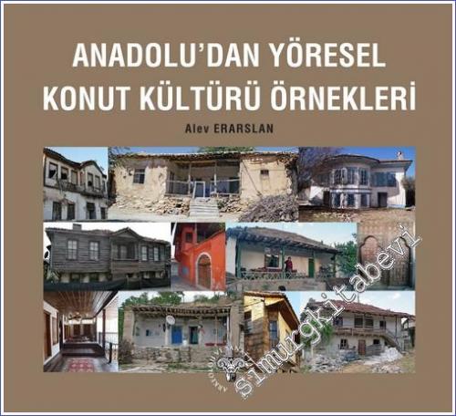 Anadolu'dan Yöresel Konut Kültürü Örnekleri - 2022