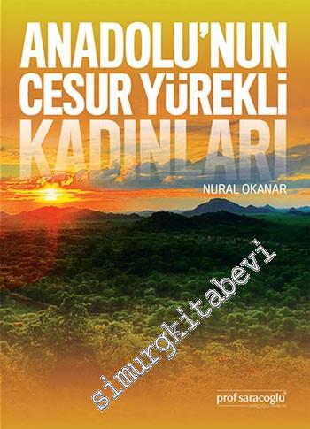 Anadolu'nun Cesur Yürekli Kadınları -