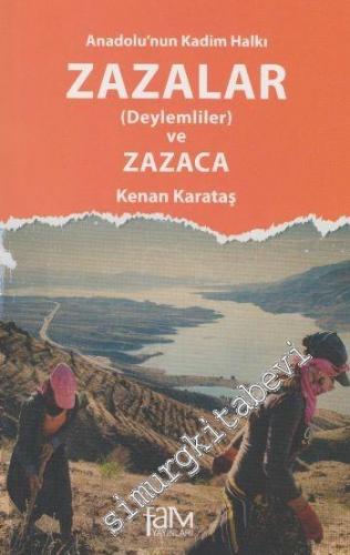 Anadolu'nun Kadim Halkı Zazalar: Deylemliler ve Zazaca -        2016