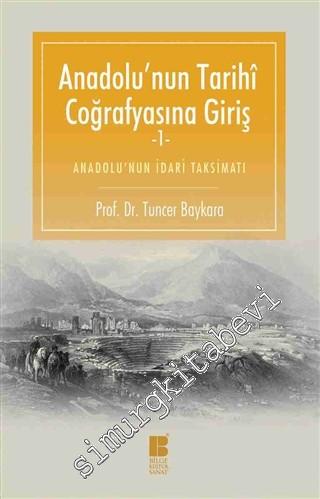 Anadolu'nun Tarihi Coğrafyasına Giriş 1: Anadolu'nun İdari Taksimatı -        2019