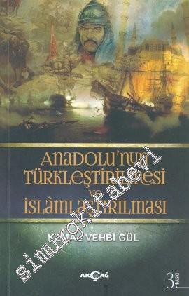 Anadolu'nun Türkleştirilmesi ve İslamlaştırılması -