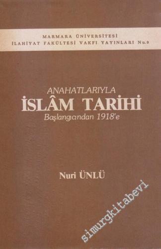 Anahatlarıyla İslam Tarihi : Başlangıcından 1918'e -        1984