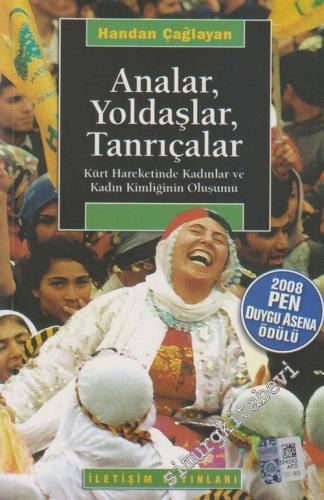 Analar Yoldaşlar Tanrıçalar : Kürt Hareketinde Kadınlar ve Kadın Kimliğinin Oluşumu  -        2024