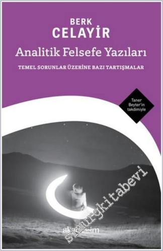 Analitik Felsefe Yazıları : Temel Sorunlar Üzerine Bazı Tartışmalar -        2025