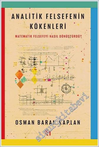 Analitik Felsefenin Kökenleri : Matematik Felsefesi Nasıl Dönüştürdü -        2025