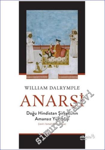 Anarşi: Doğu Hindistan Şirketi'nin Amansız Yükselişi -        2023