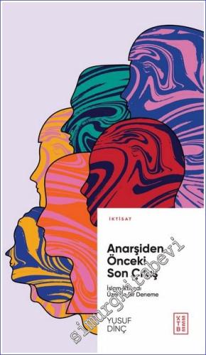 Anarşiden Önceki Son Çıkış İslam İktisadı Üzerine Bir Deneme -        2023