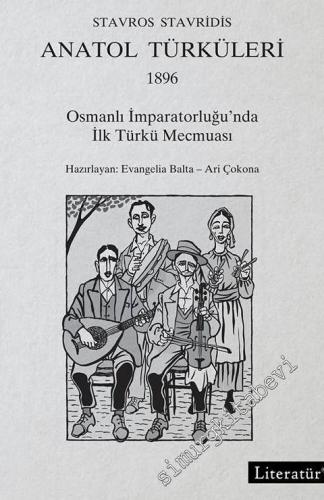 Anatol Türküleri 1896: Osmanlı İmparatorluğu'nda İlk Türkü Mecmuası