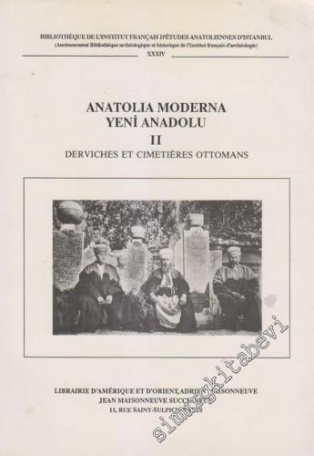 Anatolia Moderna = Yeni Anadolu 2: Derviches Et Cımetieres Ottomans - Sayı: 2