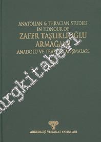 Anatolian & Thracian Studies in Honour of Zafer Taşlıklıoğlu Armağanı 