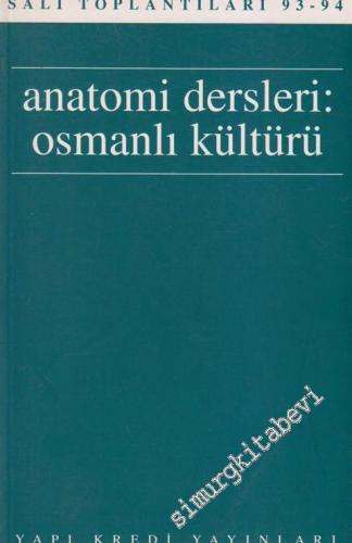 Anatomi Dersleri; Osmanlı Kültürü: Salı Toplantıları 93 - 94