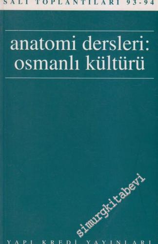 Anatomi Dersleri; Osmanlı Kültürü: Salı Toplantıları 93 - 94 -        1995
