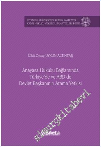 Anayasa Hukuku Bağlamında Türkiye'de ve ABD'de Devlet Başkanının Atama