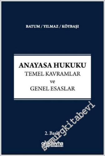Anayasa Hukuku : Temel Kavramlar ve Genel Esaslar CİLTLİ -        2025