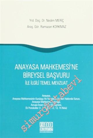 Anayasa Mahkemesi'ne Bireysel Başvuru ile İlgili Temel Mevzuat -