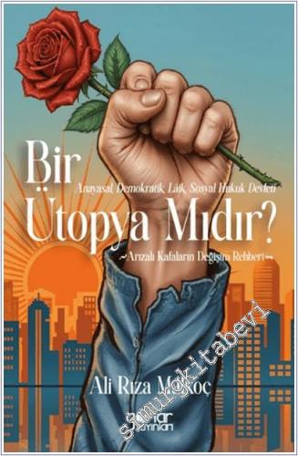 Anayasal, Demokratik, Lâik, Sosyal Hukuk Devleti Bir Ütopya Mıdır - 20