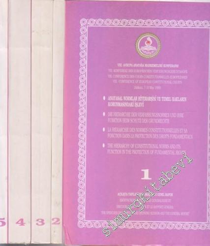 Anayasal Normlar Hiyeraşisi ve Temel Hakların Korunmasındaki İşlevi - 8. Avrupa Anayasa Mahkemeleri Konferansı  5 Cilt  -
